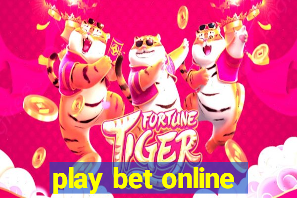 play bet online