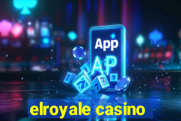 elroyale casino