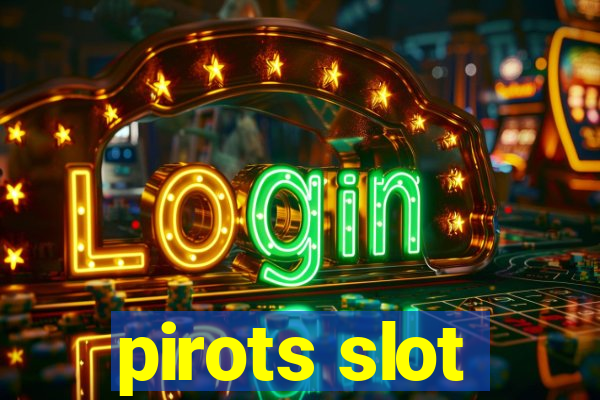 pirots slot