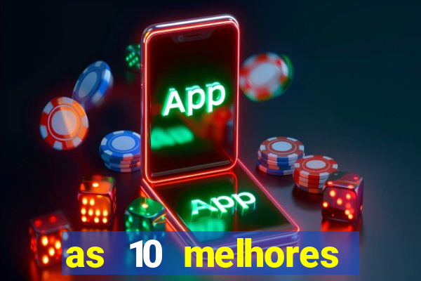 as 10 melhores casas de aposta