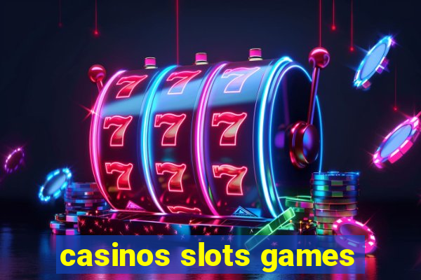 casinos slots games