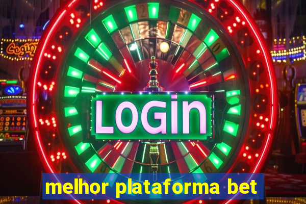 melhor plataforma bet