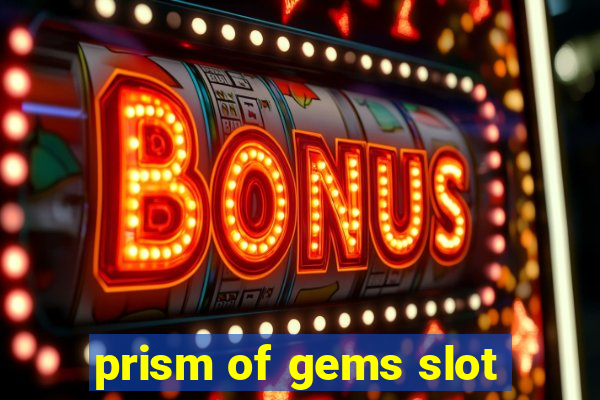 prism of gems slot