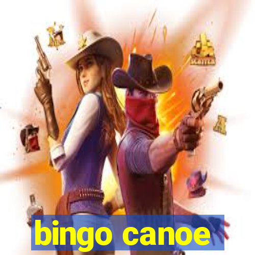 bingo canoe