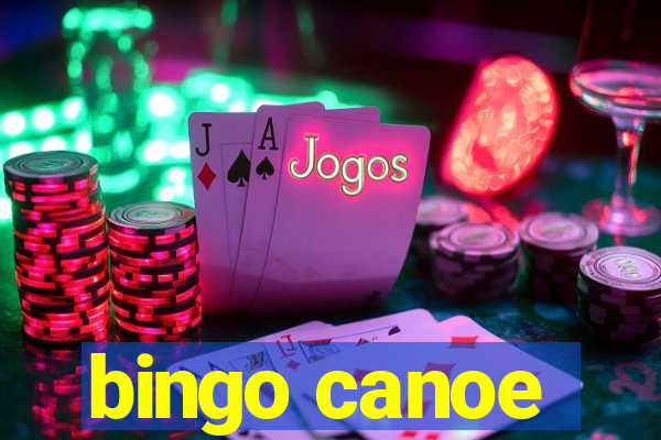 bingo canoe