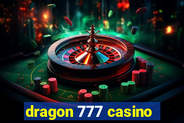 dragon 777 casino