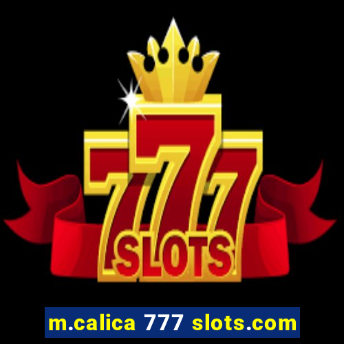 m.calica 777 slots.com