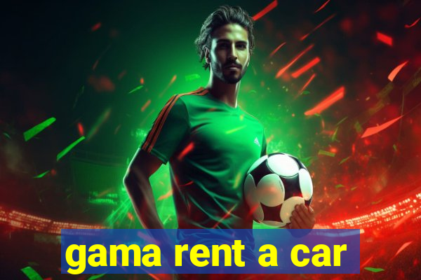 gama rent a car