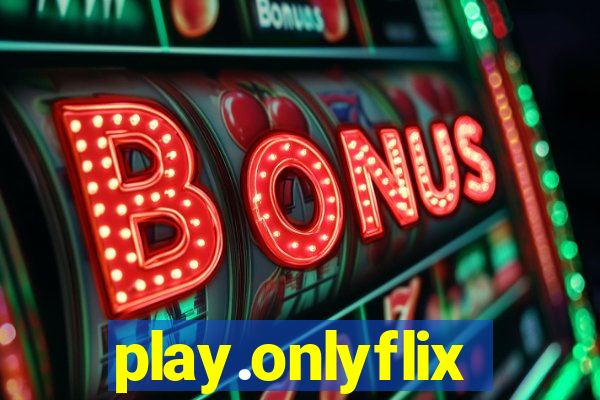 play.onlyflix