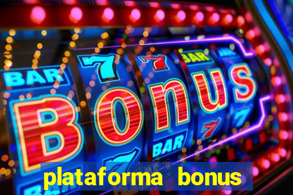 plataforma bonus sem deposito