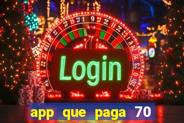 app que paga 70 reais para se cadastrar