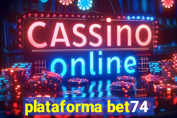 plataforma bet74