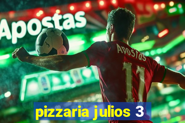 pizzaria julios 3