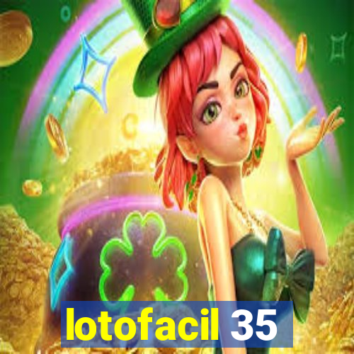 lotofacil 35