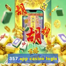 357 app casino login