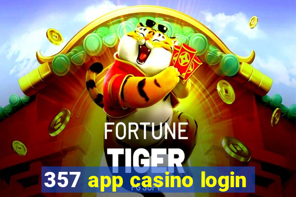 357 app casino login