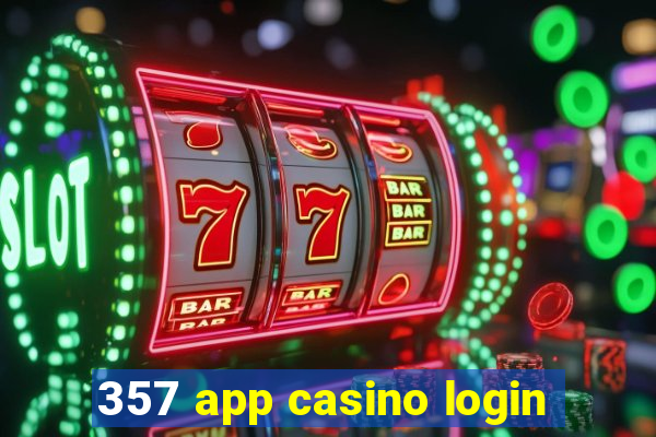 357 app casino login