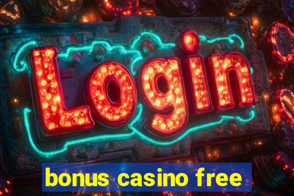 bonus casino free