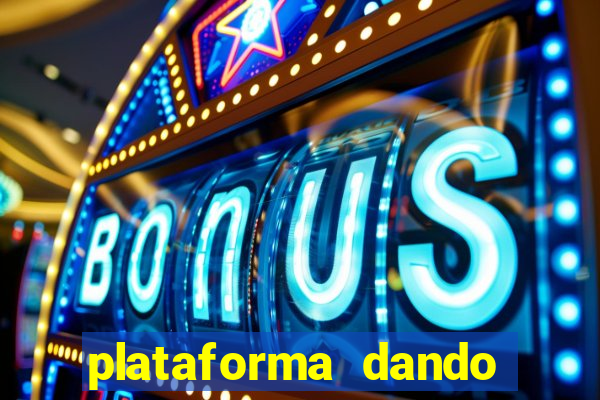 plataforma dando dinheiro no cadastro