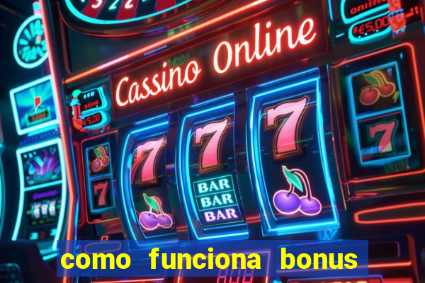 como funciona bonus estrela bet