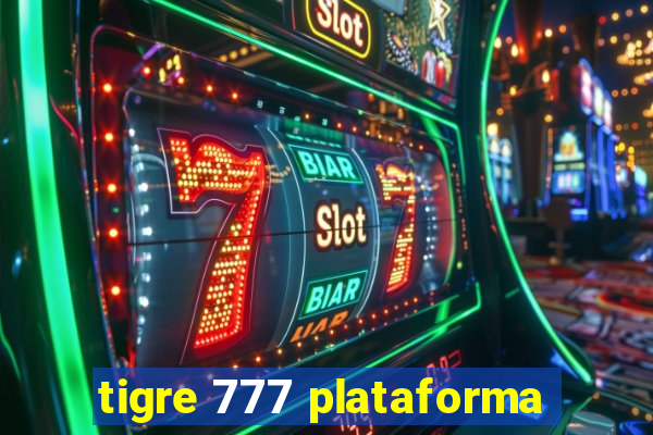 tigre 777 plataforma