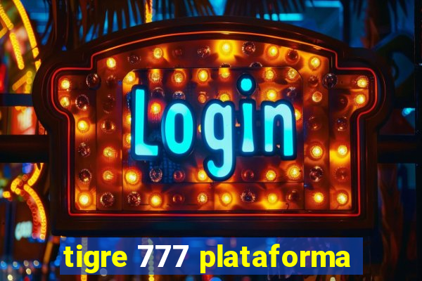 tigre 777 plataforma