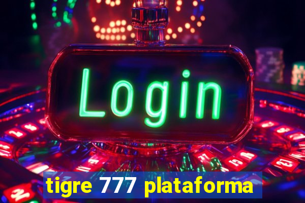 tigre 777 plataforma