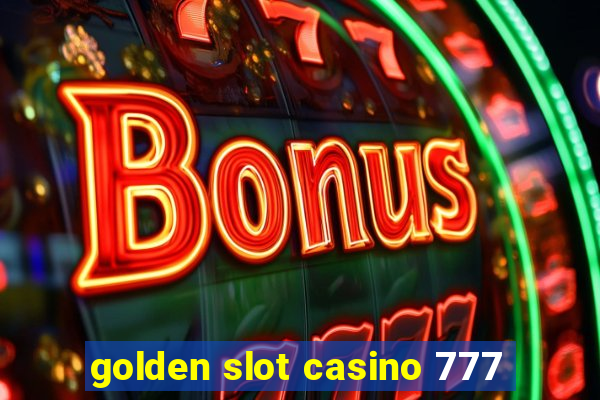 golden slot casino 777