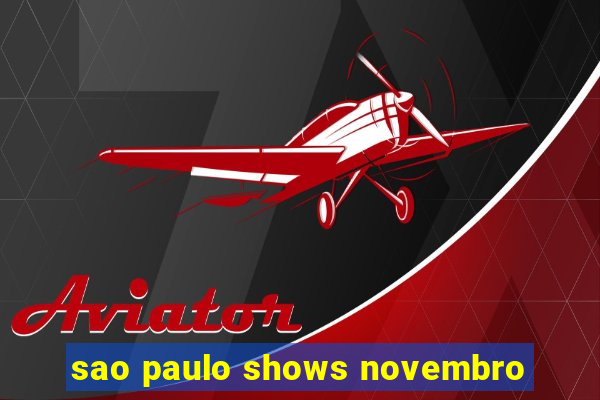 sao paulo shows novembro