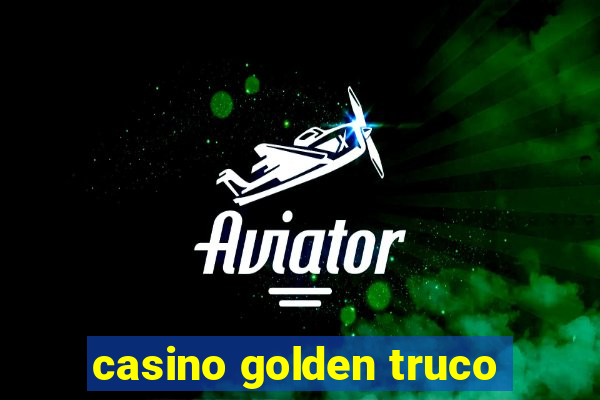 casino golden truco