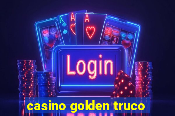 casino golden truco