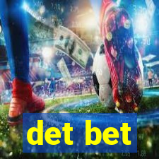 det bet