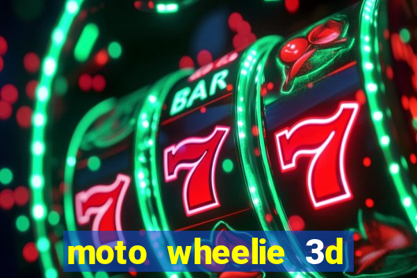 moto wheelie 3d dinheiro infinito 2024