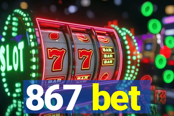 867 bet