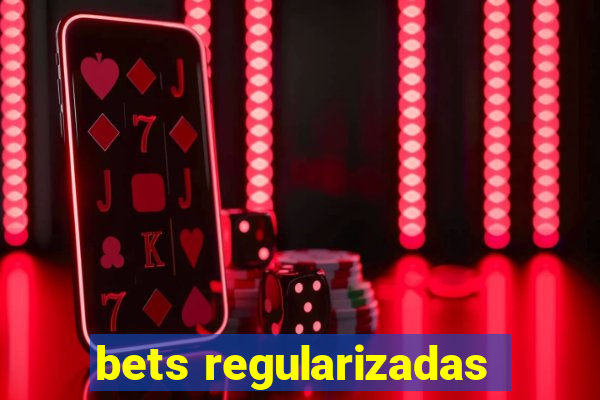 bets regularizadas