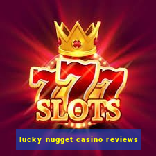 lucky nugget casino reviews