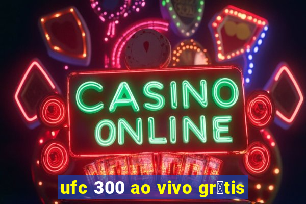 ufc 300 ao vivo gr谩tis