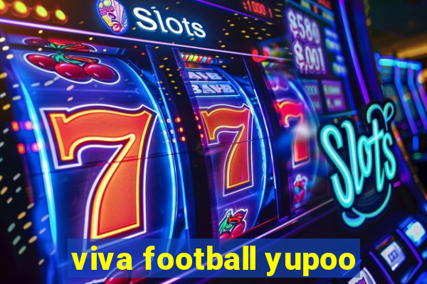 viva football yupoo