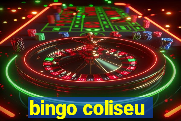 bingo coliseu