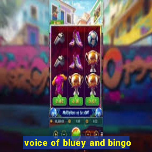 voice of bluey and bingo