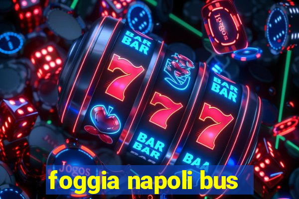 foggia napoli bus