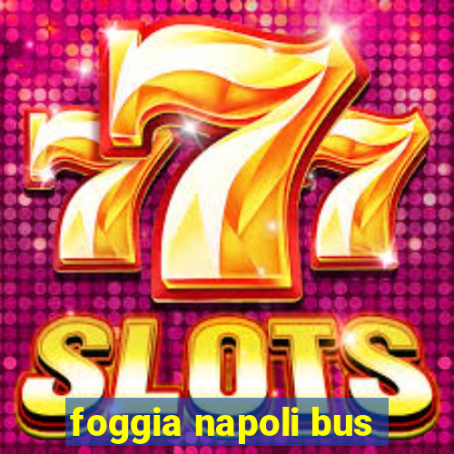 foggia napoli bus