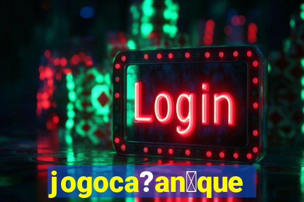 jogoca?an铆queis