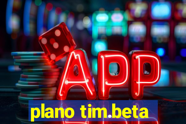 plano tim.beta