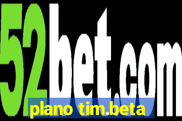 plano tim.beta