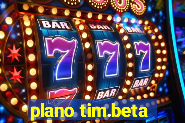 plano tim.beta