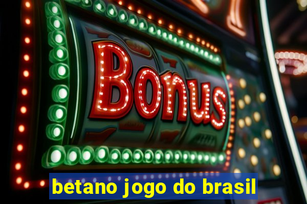 betano jogo do brasil