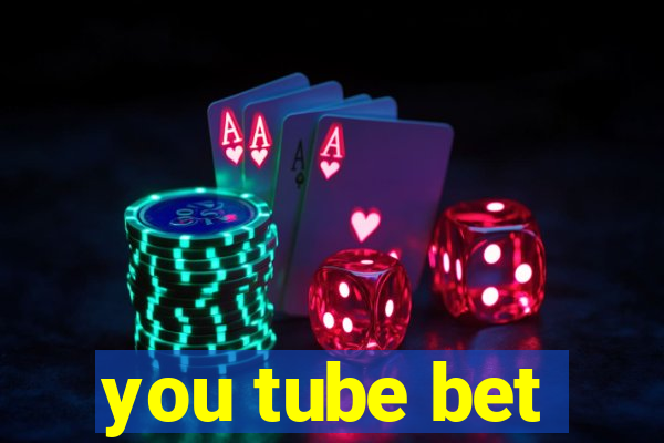 you tube bet