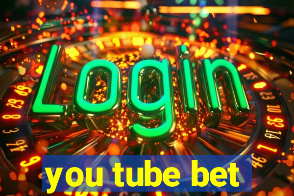 you tube bet