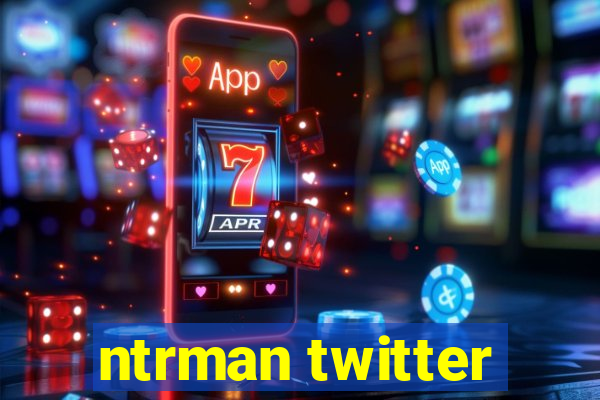 ntrman twitter